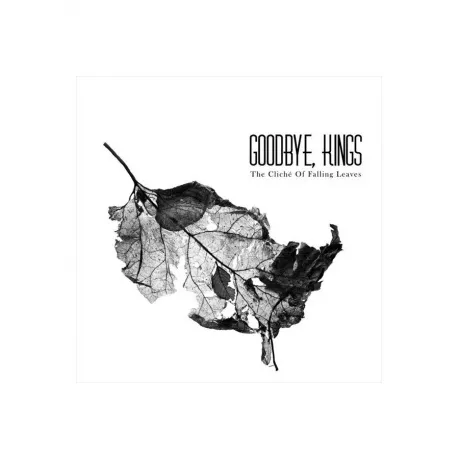 Kings Goodbye - The Cliche Of Falling Leaves (0783586062548) вин...