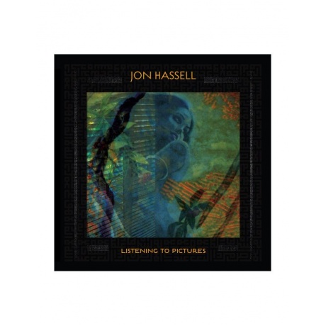 Виниловая пластинка Hassell, Jon, Listening To Pictures (5060384612584) - фото 1