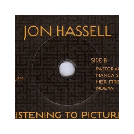 Виниловая пластинка Hassell, Jon, Listening To Pictures (5060384612584) - фото 3