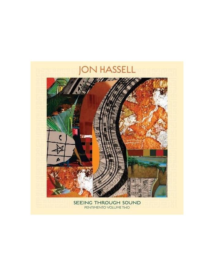 Виниловая пластинка Hassell, Jon, Seeing Through Sound (5060384617695) виниловая пластинка hassell jon psychogeography