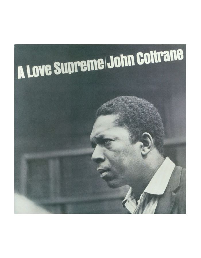 Виниловая пластинка Coltrane, John, A Love Supreme (0011105015516)