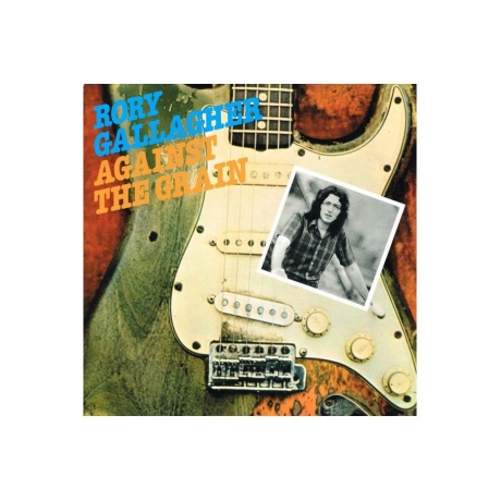 Виниловая пластинка Gallagher, Rory, Against The Grain (0602557971279) - фото 1