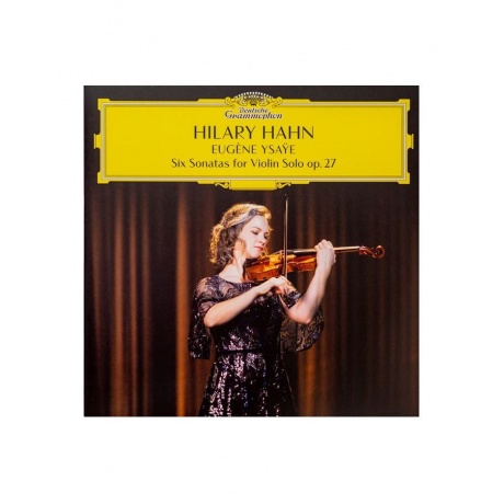 Виниловая пластинка Hahn, Hilary, Ysaye: Six Sonatas For Violin Solo Op. 27 (0028948641772) - фото 1