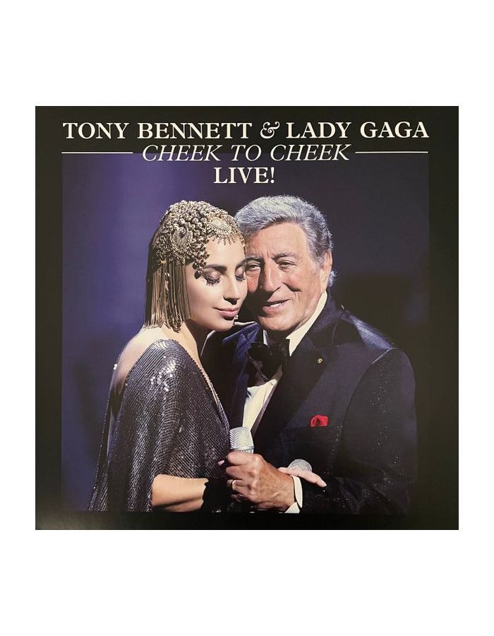 Виниловая пластинка Lady GaGa; Bennett, Tony, Cheek To Cheek Live! (0602448137937) tony bennett and lady gaga cheek to cheek