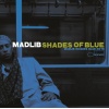 Виниловая пластинка Madlib, Shades Of Blue (0602455077233)