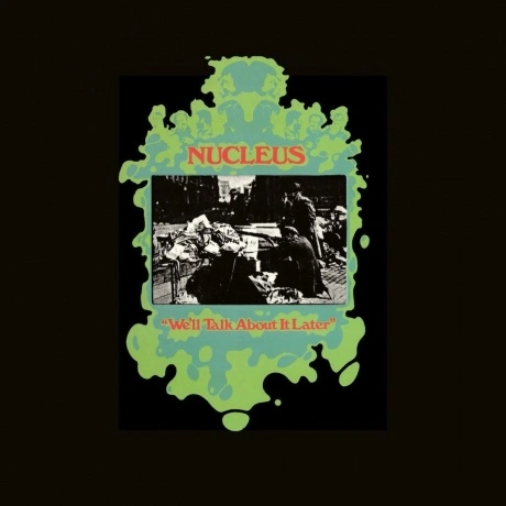 Nucleus - We'll Talk About It Later (4251804137928) виниловая пл...