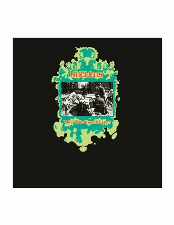 Nucleus, We'll Talk About It Later (4251804137928) виниловая пла...