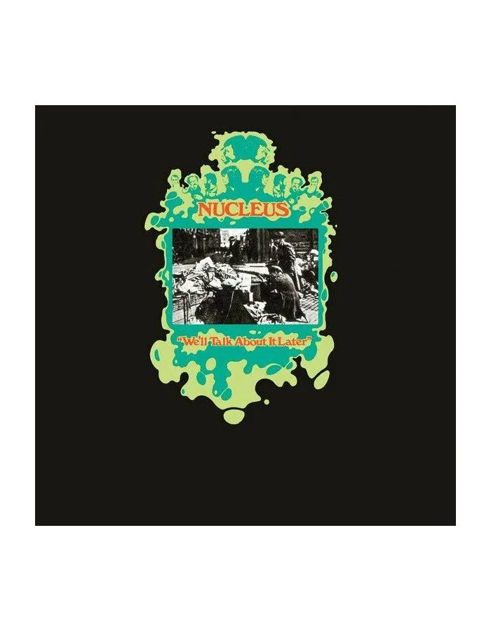 Виниловая пластинка Nucleus, We'll Talk About It Later (4251804137928) - фото 1