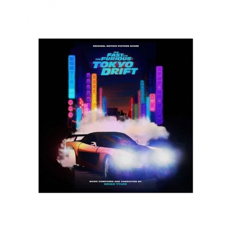 Виниловая пластинка OST, The Fast &amp; Furious: Tokyo Drift (Brian Tyler) (0888072407619) - фото 2