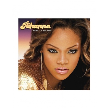 Виниловая пластинка Rihanna, Music Of The Sun (0602557079814) - фото 1
