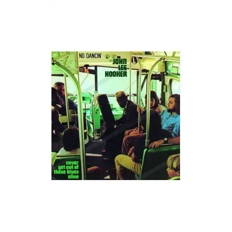 John Lee Hooker - Never Get Out Of These Blues Alive (0600753415...