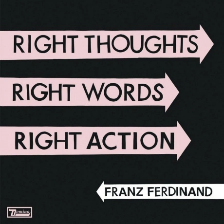 Franz Ferdinand - Right Thoughts, Right Words, Right Action (088...