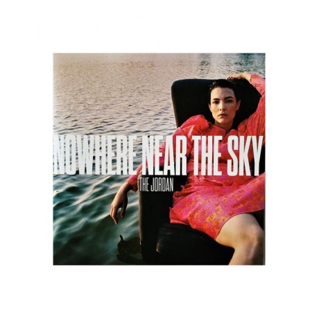 0711297533118, Виниловая пластинка Jordan, The, Nowhere Near The Sky - фото 1