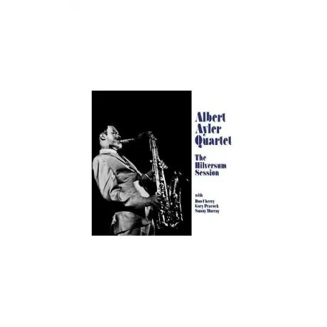 Albert Ayler - Hilversum Session (0769791973701) виниловая пласт...