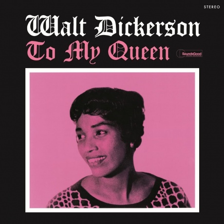 Виниловая пластинка Dickerson, Walt, To My Queen (8436563184574) - фото 1