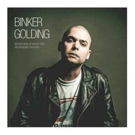 Binker Golding - Abstractions Of Reality Past And Incredible Fea...
