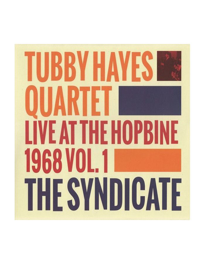 Виниловая пластинка Hayes, Tubby, The Syndicate: Live At The Hopbine 1968 (5065001717307) виниловая пластинка gun club live at the hacienda 84