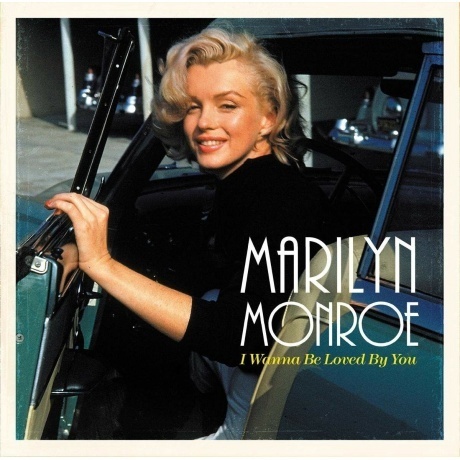 

Marilyn Monroe - I Wanna Be Loved By You (3596973402363) виниловая пластинка