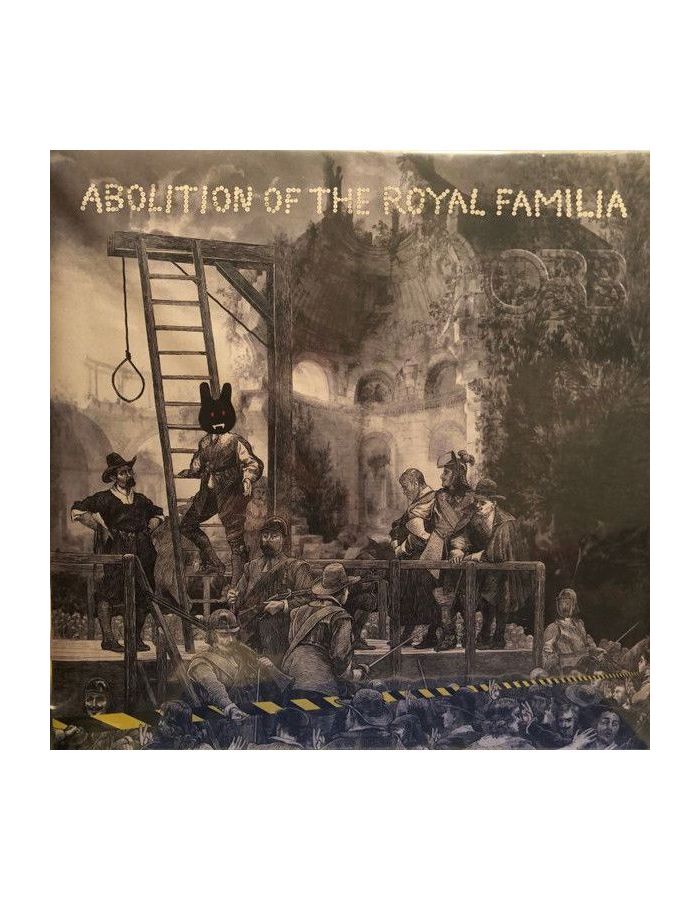 Виниловая пластинка Orb, The, Abolition Of The Royal Familia (0711297525717)