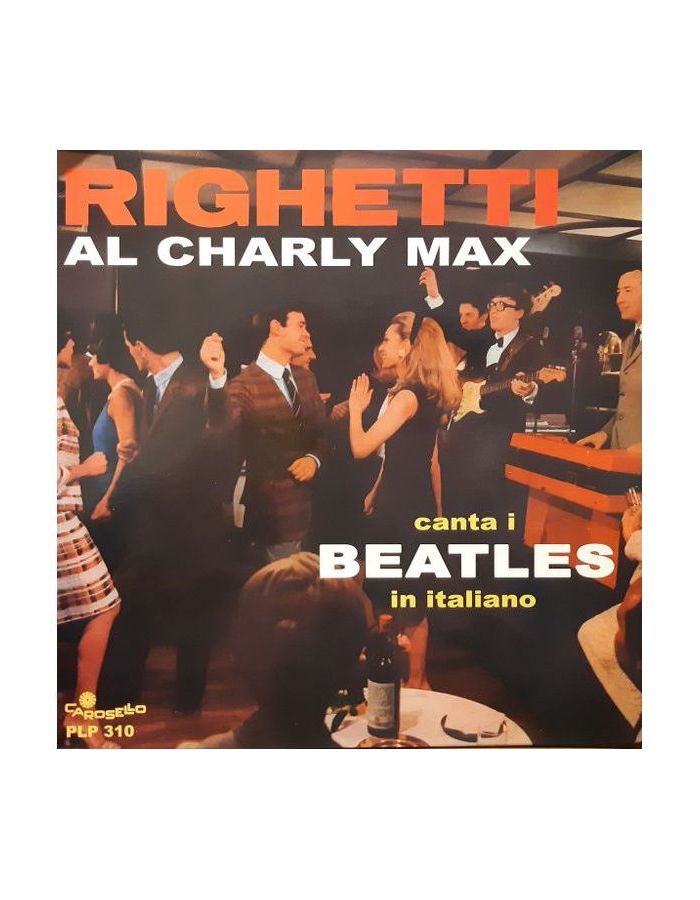 Виниловая пластинка Righetti, Augusto, Al Charly Max Canta I Beatles In Italiano (8016158024043) muratori letizia tu non c entri