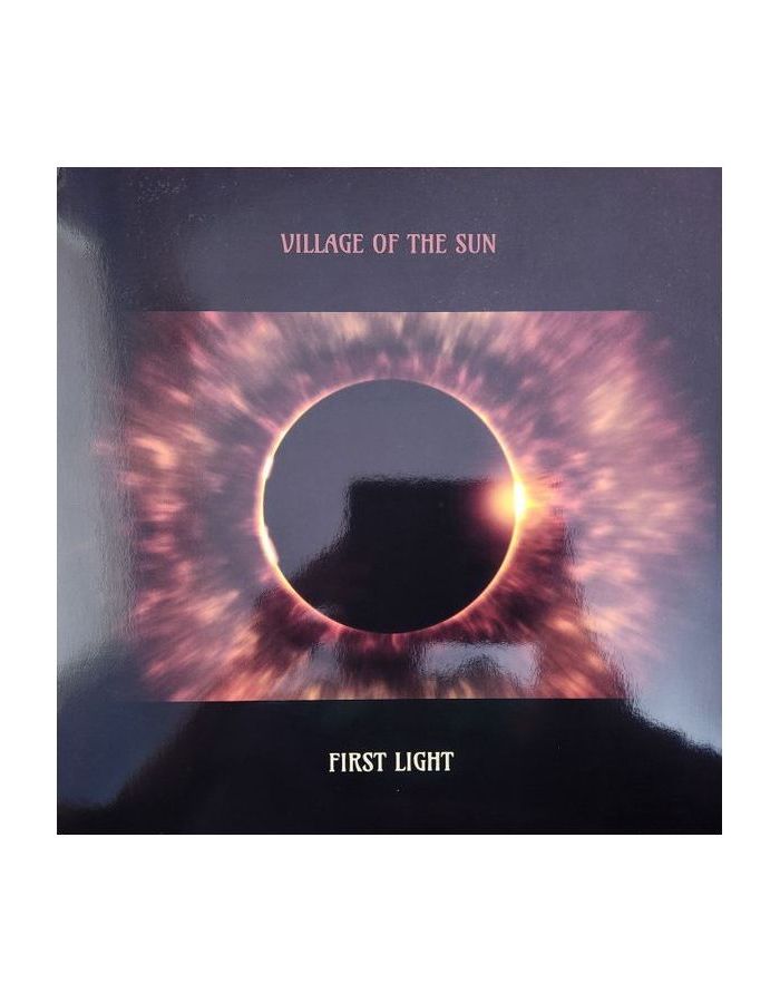 Виниловая пластинка Village Of The Sun, First Light (5060708610951) major cesca maybe next time