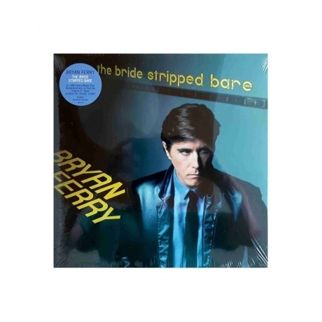

Bryan Ferry - The Bride Stripped Bare (0602577227479) виниловая пластинка