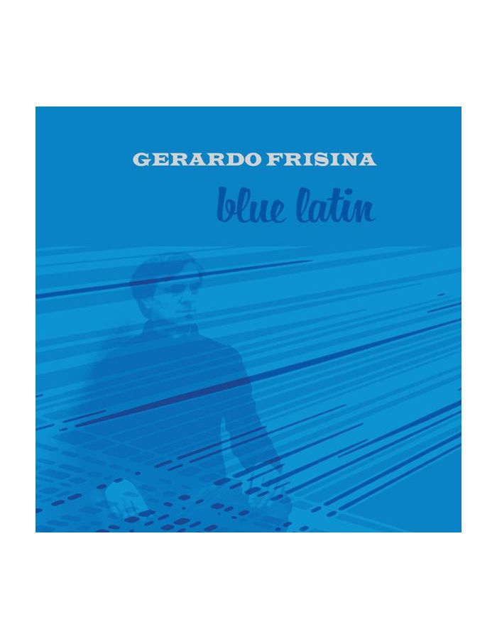 Виниловая пластинка Frisina, Gerardo, Blue Latin (8018344114774) цена и фото