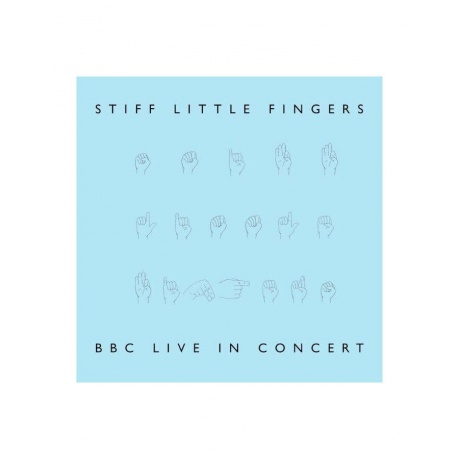 Виниловая пластинка Stiff Little Fingers, BBC Live In Concert (0190296503276) - фото 1