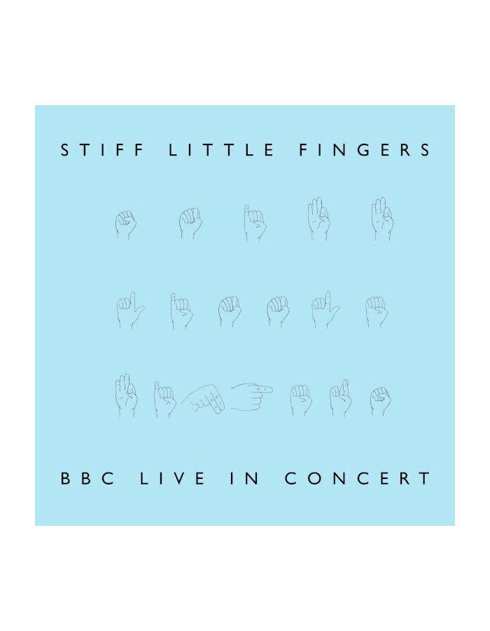 Виниловая пластинка Stiff Little Fingers, BBC Live In Concert (0190296503276) виниловые пластинки repertoire records legend moonshine lp