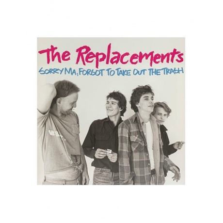 Виниловая пластинка Replacements, The, Sorry Ma, Forgot To Take Out The Trash (0603497843442) - фото 7