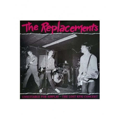 Виниловая пластинка Replacements, The, Unsuitable For Airplay (0603497842308) - фото 2