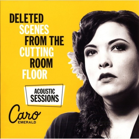Caro Emerald - Deleted Scenes From The Cutting Room Floor: Acous...