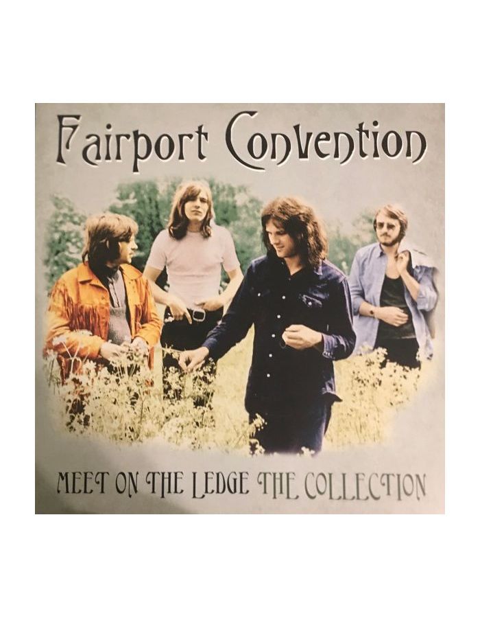 0602577915994, Виниловая пластинкаFairport Convention, Meet On The Ledge: The Collection виниловая пластинка demon records time moves on