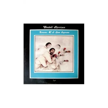 Wendell Harrison - Dreams Of A Love Supreme (Analogue) (50601496...