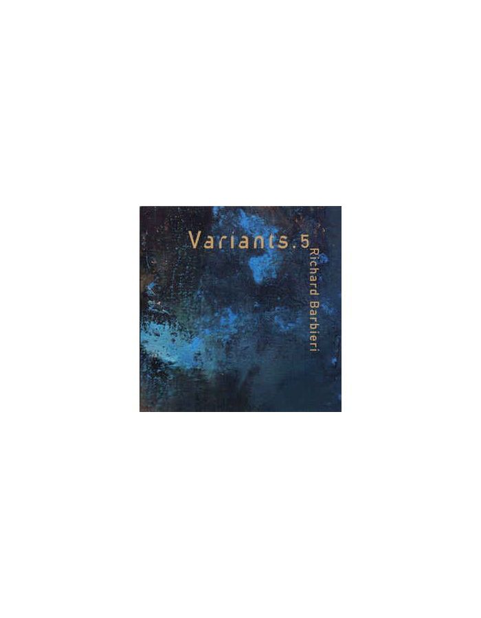 Виниловая пластинка Barbieri, Richard, Variants 5 (0802644800516)