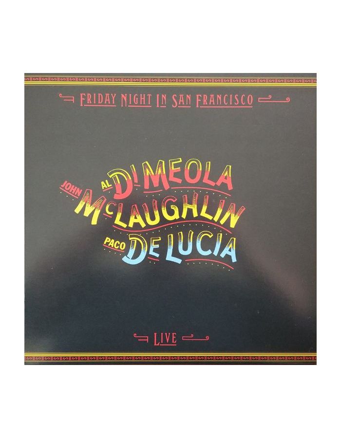 Виниловая пластинка Di Meola; McLaughlin; De Lucia, Friday Night In San Francisco (Analogue) (0856276002213) виниловая пластинка de lucia paco mclaughlin john di meola al guitar trio