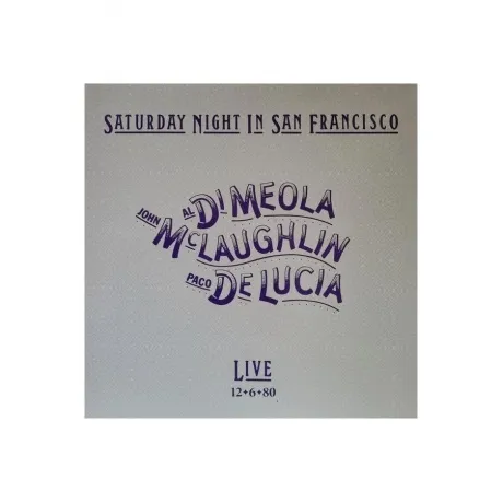 Di Meola; McLaughlin; De Lucia - Saturday Night In San Francisco...