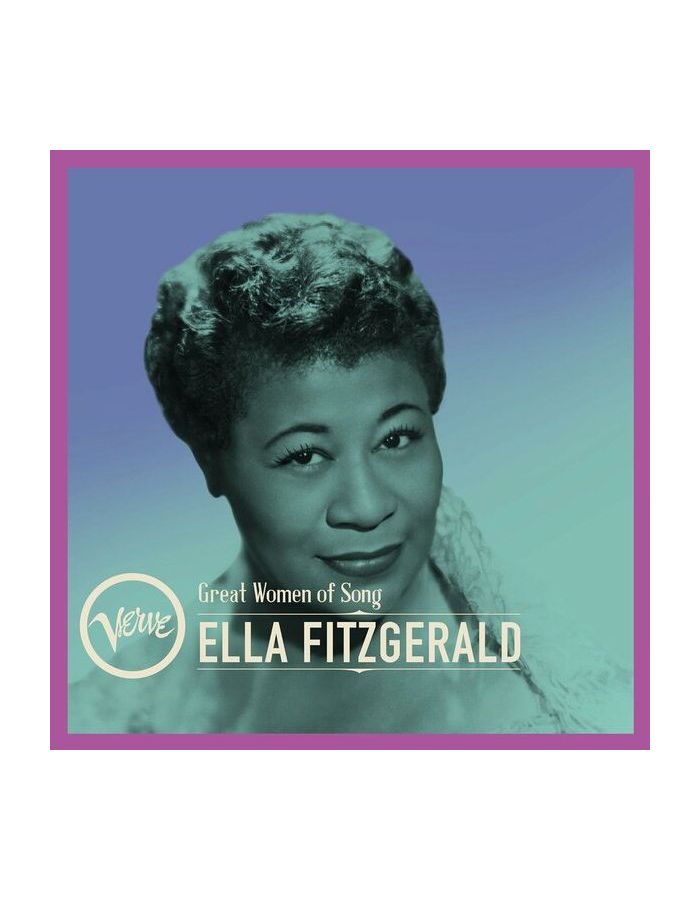 Виниловая пластинка Fitzgerald, Ella, Great Women Of Song (0602458813289) ella fitzgerald ella fitzgerald live at montreux 1969