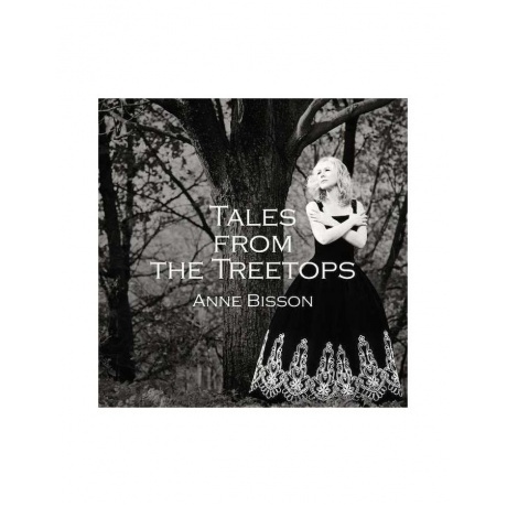 Anne Bisson - Tales From The Treetops (Audiophile Edition) (0619061202157) виниловая пластинка