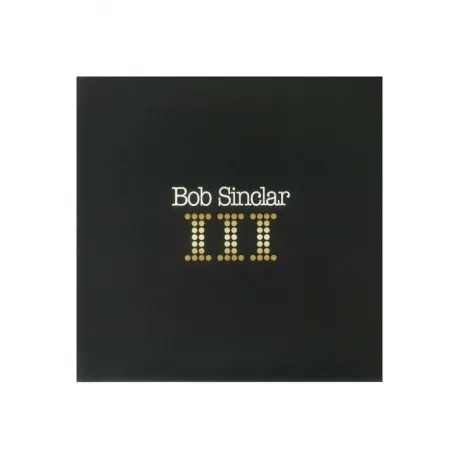 Bob Sinclar - III (3596974397163) виниловая пластинка