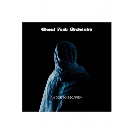 Ghost Funk Orchestra - An Ode To Escapism (0674862655007) виниловая пластинка