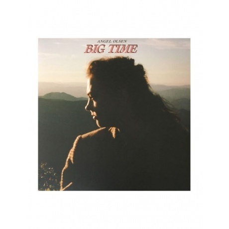 

Angel Olsen - Big Time (0656605242415) виниловая пластинка
