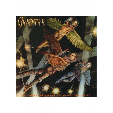 Виниловая пластинка Budgie - If I Were Brittania I'd Waive The Rules (5015325980666)