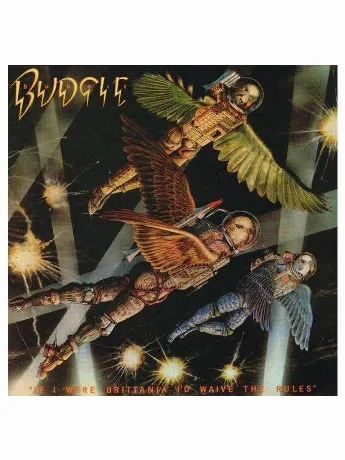 Budgie - If I Were Brittania I'd Waive The Rules (5015325980666)...