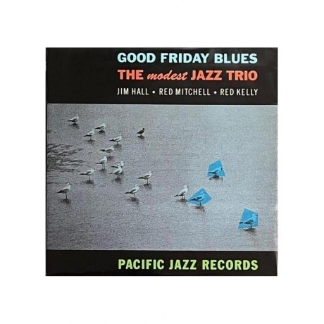 

The Modest Jazz Trio - Good Friday Blues (Analogue, Tone Poet) (0602448650498) виниловая пластинка