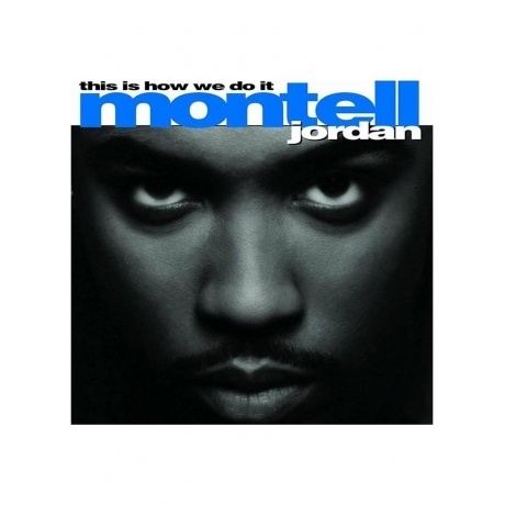 Montell Jordan - This Is How We Do It (0602465256192) виниловая пластинка