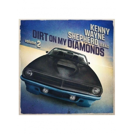 

Shepherd Kenny Wayne - Dirt On My Diamonds Vol. 2 (Blue Marble) (8712725747192) виниловая пластинка