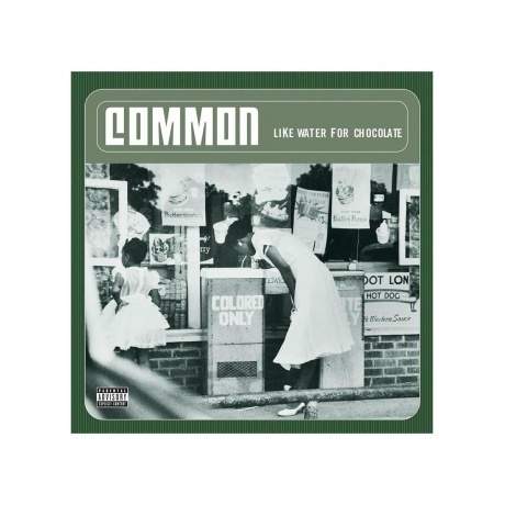Common - Like Water For Chocolate  (0602547148612) виниловая пластинка - фото 1