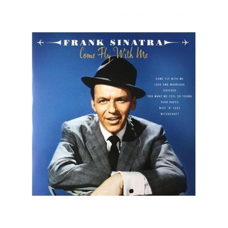 

Frank Sinatra - Come Fly With Me (5711053020574) виниловая пластинка