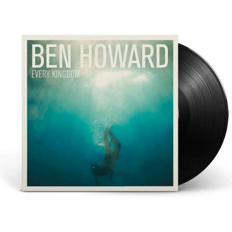 Ben Howard - Every Kingdom (0602527826486) виниловая пластинка - фото 2
